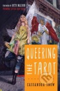 Kniha: Queering the Tarot (Cassandra Snow). , 2019