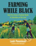 Kniha: Farming While Black (Leah Penniman). , 2018