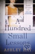 Kniha: A Hundred Small Lessons (Hay Ashley). Two Roads, 2018