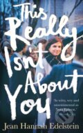 Kniha: This Really Isn't About You (Jean Hannah Edelstein). Picador, 2018