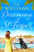 Kniha: Dreaming of St-Tropez (T.A. Williams). Canelo, 2018