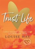 Kniha: Trust Life (Louise Hay). Hay House, 2018
