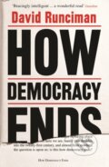 Kniha: How Democracy Ends (David Runciman). Profile Books, 2019