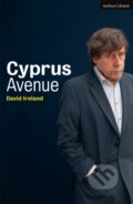 Kniha: Cyprus Avenue (David Ireland). Methuen Drama, 2019