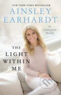 Kniha: The Light Within Me (Ainsley Earhardt). HarperCollins, 2019