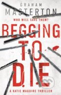 Kniha: Begging to Die (Graham Masterton). Head of Zeus, 2019