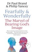 Kniha: Fearfully and Wonderfully (Dr Paul Brand a Philip Yancey). Hodder Faith, 2020