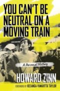 Kniha: You Can't Be Neutral on a Moving Train (Howard Zinn). Beacon Press, 2018