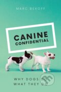 Kniha: Canine Confidential (Marc Bekoff). University of Chicago, 2018
