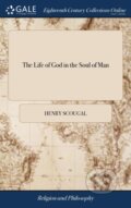 Kniha: The Life of God in the Soul of Man (Henry Scougal). , 2018