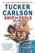 Kniha: Ship of Fools (Tucker Carlson). Free Press, 2019