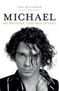Kniha: Michael (Tina Hutchence). Allen and Unwin, 2020