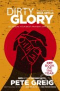 Kniha: Dirty Glory (Pete Greig). Hodder Faith, 2018