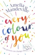 Kniha: Every Colour of You (Amelia Mandeville). Sphere, 2018
