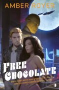 Kniha: Free Chocolate (Amber Royer). Angry Robot, 2018