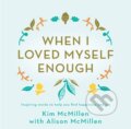 Kniha: When I Loved Myself Enough (Kim Mcmillen). Pan Books, 2018