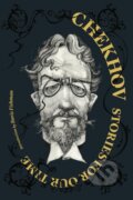 Kniha: Chekhov: Stories For Our Time (Anton Chekhov, Matt McCann a Boris Fishman). , 2018