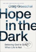 Kniha: Hope in the Dark (Craig Groeschel). Zondervan, 2018