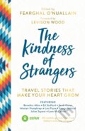 Kniha: The Kindness of Strangers (Al Humphreys, Lois Pryce, Levison Wood, Jamie McDonald, George Mahood, Fearghal O'Nuallain, Ed Stafford, Benedict Allen a Anna McNuff). Summersdale, 2018
