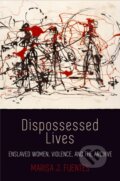 Kniha: Dispossessed Lives (Marisa J. Fuentes). University of Pennsylvania, 2018