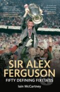 Sir Alex Ferguson - Iain McCartney, Amberley Publishing, 2013