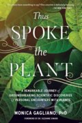 Kniha: Thus Spoke the Plant (Monica Gagliano). North Atlantic Books, 2018