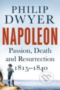 Kniha: Napoleon (Philip Dwyer). Bloomsbury, 2019