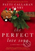 Kniha: The Perfect Love Song (Patti Callahan Henry). Thomas Nelson Publishers, 2019