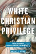 Kniha: White Christian Privilege (Khyati Y. Joshi). New York University Press, 2020