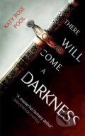 Kniha: There Will Come a Darkness (Katy Rose Pool). Orbit, 2019
