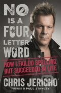 Kniha: No Is a Four-Letter Word (Chris Jericho). Weidenfeld and Nicolson, 2019