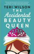 Kniha: The Accidental Beauty Queen (Teri Wilson). Piatkus, 2018