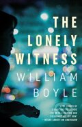 Kniha: The Lonely Witness (William Boyle). No Exit Press, 2018