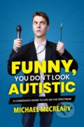 Kniha: Funny, You Don't Look Autistic (Michael Mccreary). Annick, 2019
