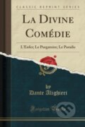 Kniha: La Divine Comdie (Dante Alighieri). Forgotten Books, 2018