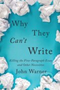Kniha: Why They Can't Write (John Warner). Johns Hopkins University, 2020