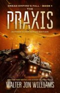 Kniha: Praxis (Walter Jon Williams). HarperCollins, 2019