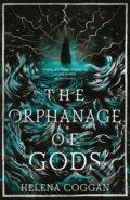 Kniha: The Orphanage of Gods (Helena Coggan). Hodder and Stoughton, 2019