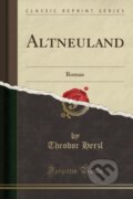 Kniha: Altneuland (Theodor Herzl). Forgotten Books, 2018