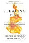 Kniha: Stealing Fire (Steven Kotler). , 2018