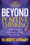 Kniha: Beyond Positive Thinking 30th Anniversary Edition (Dr. Robert Anthony). Morgan James Publishing, 2018