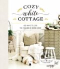Kniha: Cozy White Cottage (Liz Marie Galvan). Thomas Nelson Publishers, 2019