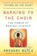 Kniha: Barking to the Choir (Gregory Boyle). Simon & Schuster, 2018