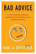 Kniha: Bad Advice (Paul a M.D. Offit). Columbia University Press, 2019