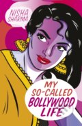 Kniha: My So-Called Bollywood Life (Nisha Sharma). Little Tiger, 2019