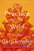 Kniha: The Practice of the Wild (Gary Snyder a Robert Hass). Counterpoint, 2020