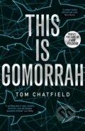 Kniha: This is Gomorrah (Tom Chatfield). Hodder and Stoughton, 2019