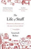 Kniha: The Life of Stuff (Susannah Walker). Black Swan, 2019