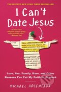 Kniha: I Can't Date Jesus (Michael Arceneaux). Atria Books, 2018