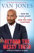 Kniha: Beyond the Messy Truth (Van Jones). , 1900